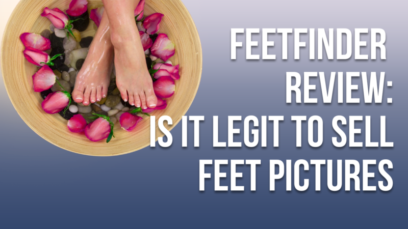 FeetFinder Review: Is It Legit To Use FeetFinder To Sell Feet Pictures ...