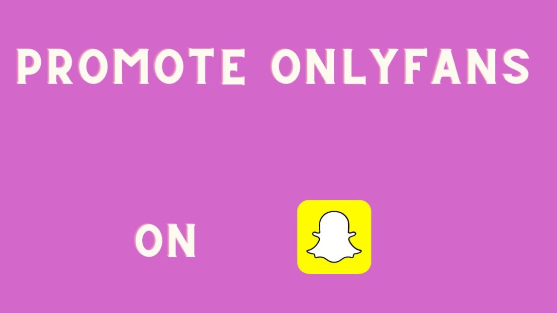 How To Promote Onlyfans On Snapchat — A Comprehensive Guide Feet Pic